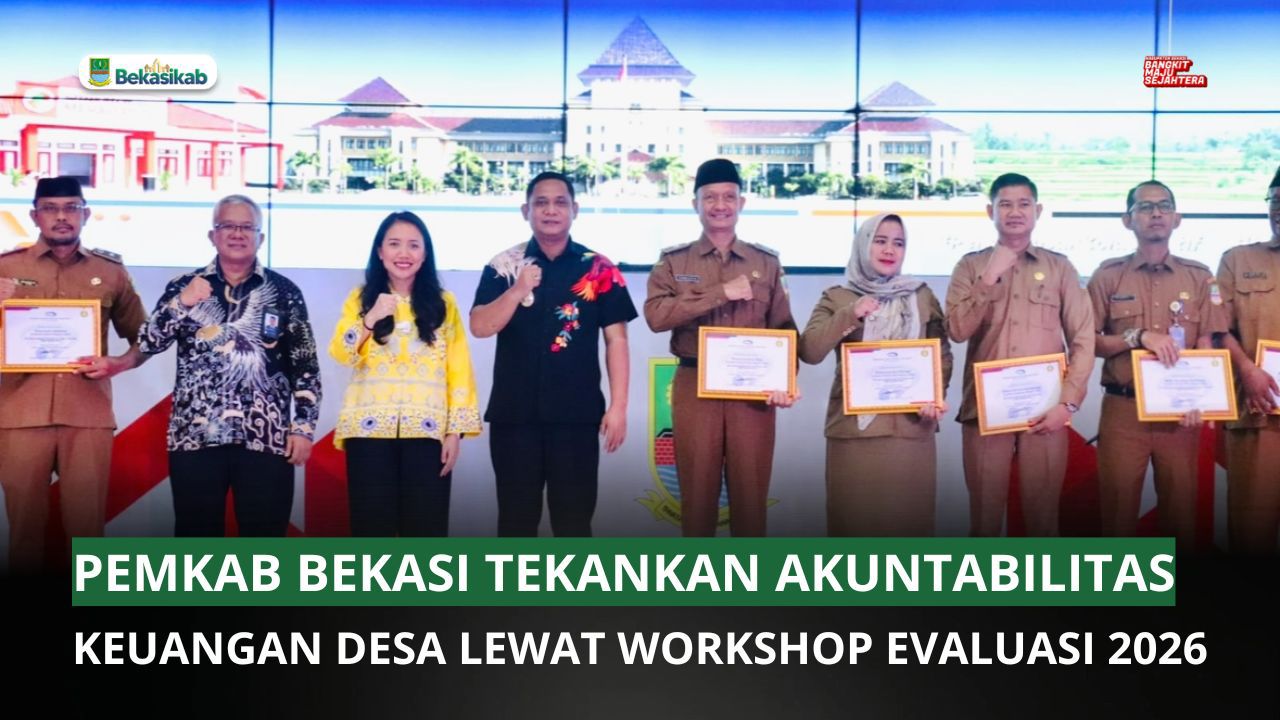 PEMERINTAH KABUPATEN BEKASI TEKANKAN AKUNTABILITAS KEUANGAN DESA LEWAT WORKSHOP EVALUASI 2026