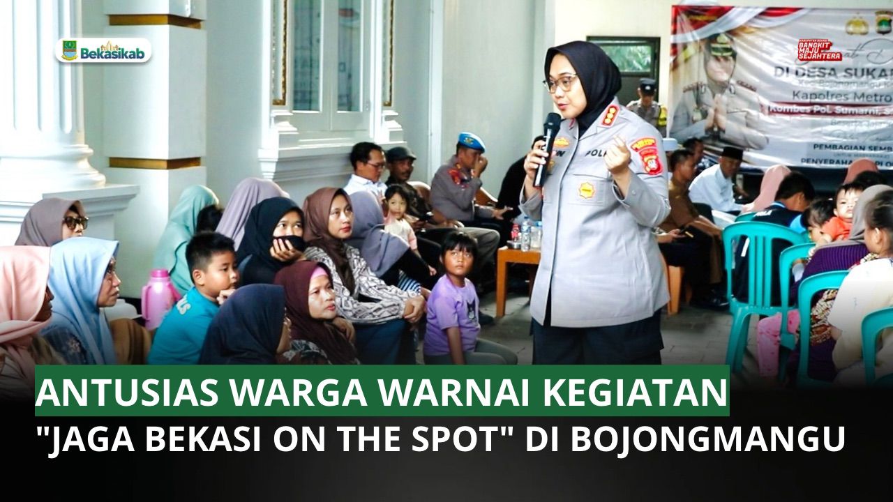 ANTUSIAS WARGA WARNAI KEGIATAN "JAGA BEKASI ON THE SPOT" DI BOJONGMANGU