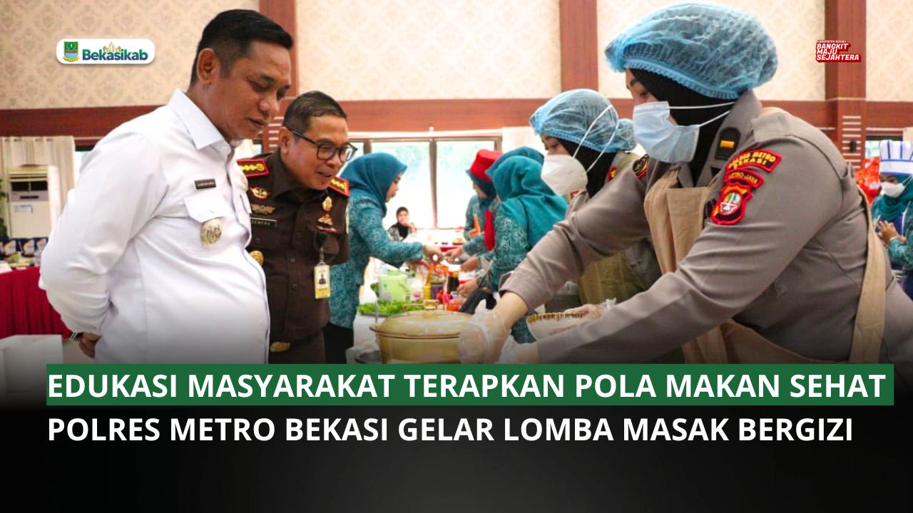 EDUKASI MASYARAKAT TERAPKAN POLA MAKAN SEHAT, POLRES METRO BEKASI GELAR LOMBA MASAK BERGIZI