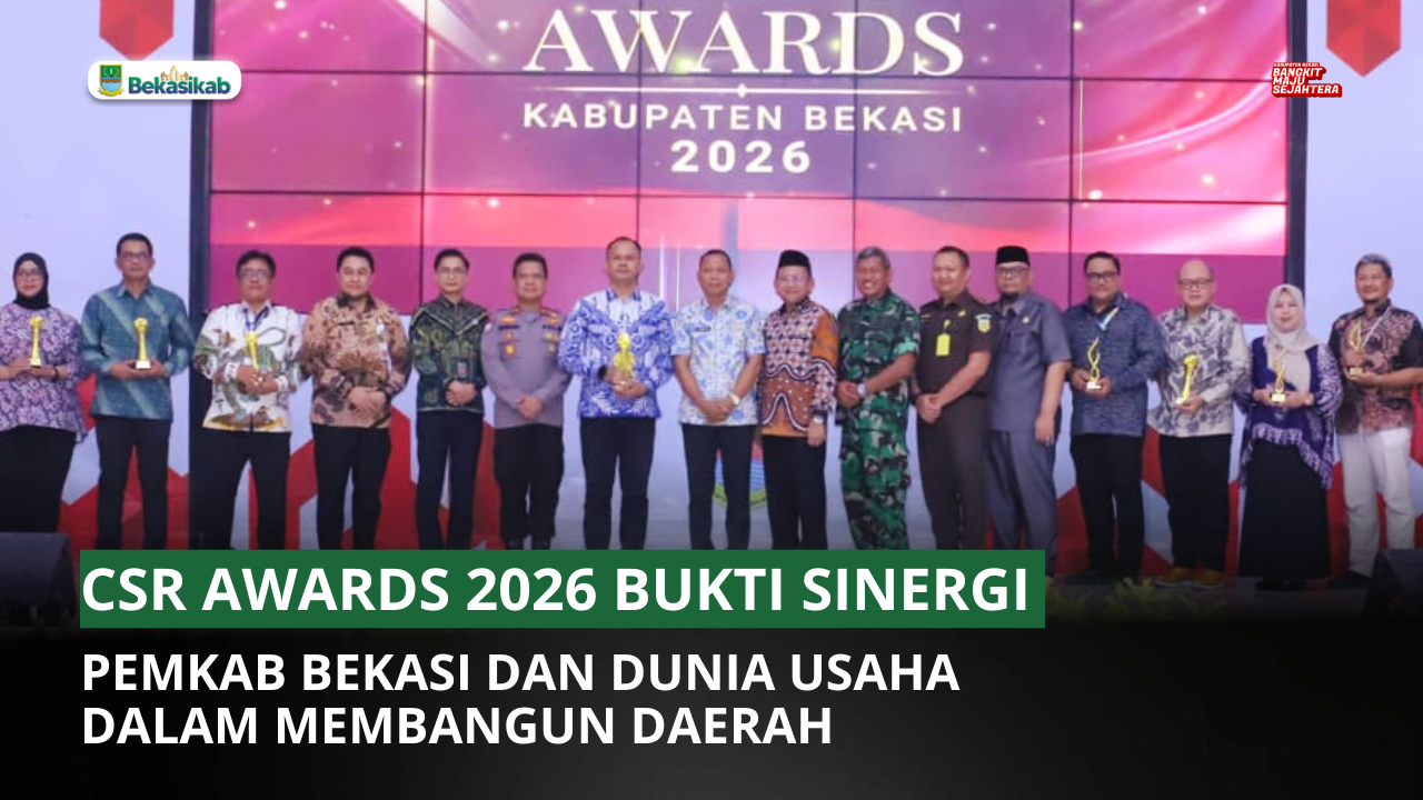 CSR AWARDS 2026 BUKTI SINERGI PEMKAB BEKASI DAN DUNIA USAHA DALAM MEMBANGUN DAERAH